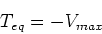 \begin{displaymath}T_{eq} = -V_{max}\end{displaymath}