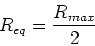 \begin{displaymath}R_{eq} = {R_{max}\over 2}\end{displaymath}