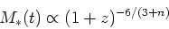 \begin{displaymath}M_*(t) \propto (1+z)^{-6/(3+n)}\end{displaymath}