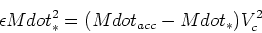 \begin{displaymath}\epsilon Mdot^2_* = (Mdot_{acc} - Mdot_*) V_c^2\end{displaymath}