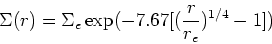 \begin{displaymath}\Sigma(r) = \Sigma_e \exp({-7.67[({r\over r_e})^{1/4} - 1]})\end{displaymath}