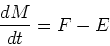 \begin{displaymath}{dM\over dt} = F-E\end{displaymath}