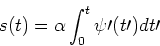 \begin{displaymath}s(t) = \alpha \int_0^t \psi\prime(t\prime)dt\prime\end{displaymath}