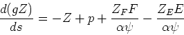 \begin{displaymath}{d(gZ)\over ds} = - Z + p + {Z_F F\over \alpha\psi} - {Z_E E\over \alpha\psi}\end{displaymath}