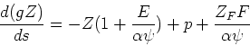 \begin{displaymath}{d(gZ)\over ds} = - Z (1 +{E\over \alpha\psi}) + p +
{Z_F F\over \alpha\psi} \end{displaymath}