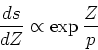 \begin{displaymath}{ds\over dZ} \propto \exp {Z\over p}\end{displaymath}