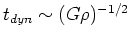 $t_{dyn}\sim
(G\rho)^{-1/2}$