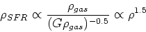 \begin{displaymath}\rho_{SFR} \propto {\rho_{gas}\over (G\rho_{gas})^{-0.5} } \propto \rho^{1.5}\end{displaymath}