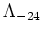 $\Lambda_{-24}$