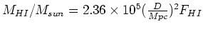 $M_{HI}/M_{sun} = 2.36\times 10^5 ({D\over Mpc})^2 F_{HI}$