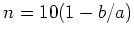 $n=10(1-b/a)$