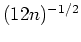 $(12n)^{-1/2}$