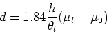 \begin{displaymath}d = 1.84 {h\over \theta_l} (\mu_l - \mu_0)\end{displaymath}