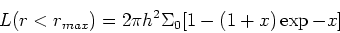 \begin{displaymath}L(r<r_{max}) = 2\pi h^2 \Sigma_0 [1-(1+x)\exp{-x}]\end{displaymath}